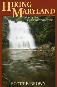 Paperback Hiking Maryland: A Guide for Hikers & Photographers Book