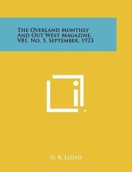 Paperback The Overland Monthly and Out West Magazine, V81, No. 5, September, 1923 Book