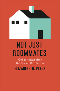 Hardcover Not Just Roommates: Cohabitation after the Sexual Revolution Book