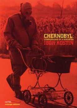 Hardcover Chernobyl: Confessions of a Reporter Book
