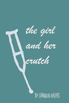 Paperback The Girl And Her Crutch Book