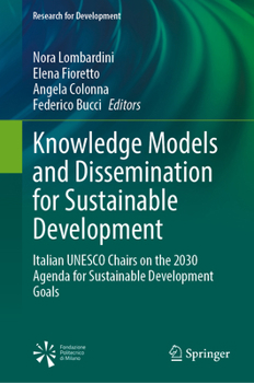 Hardcover Knowledge Models and Dissemination for Sustainable Development: Italian UNESCO Chairs on the 2030 Agenda for Sustainable Development Goals Book