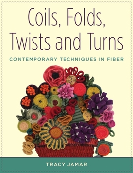 Paperback Coils, Folds, Twists, and Turns: Contemporary Techniques in Fiber Book