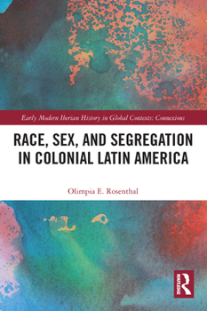 Paperback Race, Sex, and Segregation in Colonial Latin America Book