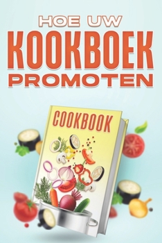 Paperback Hoe uw kookboek promoten [Dutch] Book