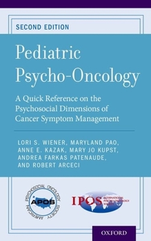 Paperback Pediatric Psycho-Oncology: A Quick Reference on the Psychosocial Dimensions of Cancer Symptom Management Book