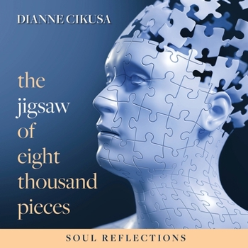 Paperback The Jigsaw of Eight Thousand Pieces: Soul reflections Book