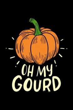 Pumpkin Notebook Oh My Gourd: Pumpkin Notebook graph paper 120 pages 6x9 perfect as math book, sketchbook, workbook and diary  Great Gift For Pumpkin Fans