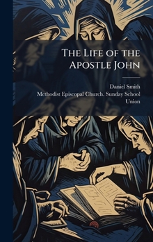 Hardcover The Life of the Apostle John Book
