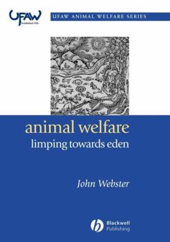 Paperback Animal Welfare: Limping Towards Eden: A Practical Approach to Redressing the Problem of Our Dominion Over the Animals Book