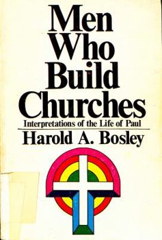 Men who build churches;: Interpretations of the life of Paul