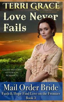 Paperback Mail Order Bride: Love Never Fails: Clean Western Historical Romance Book