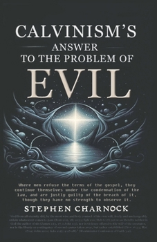 Paperback Calvinism's Answer to the Problem of Evil Book