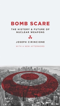 Paperback Bomb Scare: The History and Future of Nuclear Weapons Book