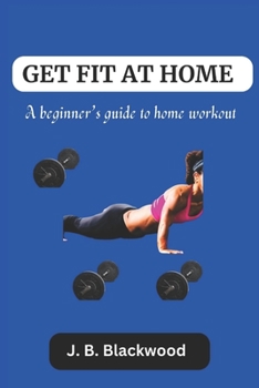 Get fit at home: A beginner’s guide to home workout, for Adults, seniors