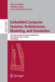 Paperback Embedded Computer Systems: Architectures, Modeling, and Simulation: 21st International Conference, Samos 2021, Virtual Event, July 4-8, 2021, Proceedi Book