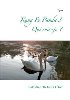 Paperback Kung Fu Panda 3: Qui suis-je ? [French] Book