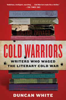 Paperback Cold Warriors: Writers Who Waged the Literary Cold War Book