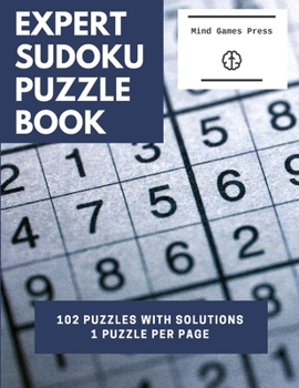 Paperback Expert Sudoku Puzzle Book: 102 Puzzles With Solutions in One Puzzle per Page Large Print [Large Print] Book