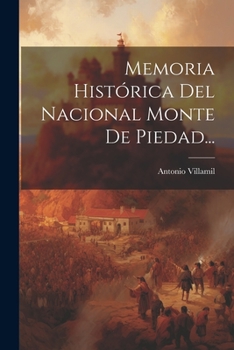 Paperback Memoria Histórica Del Nacional Monte De Piedad... [Spanish] Book