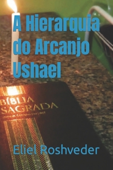 A Hierarquia do Arcanjo Ushael (Série Anjos da Luz) (Portuguese Edition)
