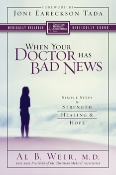 Paperback When Your Doctor Has Bad News: Simple Steps to Strength, Healing, and Hope Book