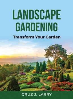 Hardcover Landscape Gardening: Transform Your Garden Book