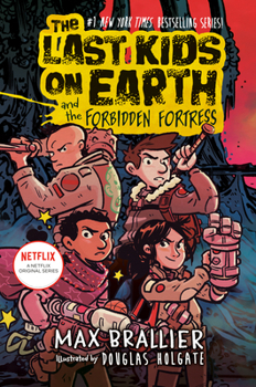 The Last Kids on Earth and the Forbidden Fortress - Book #8 of the Last Kids on Earth