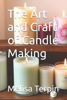 The Art and Craft of Candle Making (DIY)