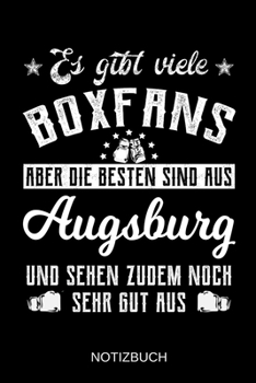 Es gibt viele Boxfans aber die besten sind aus Augsburg und sehen zudem noch sehr gut aus: A5 Notizbuch | Liniert 120 Seiten | Geschenk/Geschenkidee ... | Muttertag | Namenstag (German Edition)