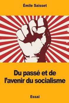 Paperback Du passé et de l'avenir du socialisme [French] Book