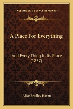 Paperback A Place For Everything: And Every Thing In Its Place (1857) Book