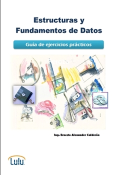 Paperback Estructuras y Fundamentos de Datos. Guía de ejercicios prácticos [Spanish] Book