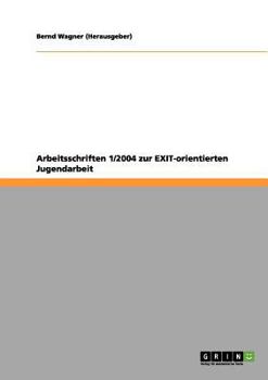 Paperback Arbeitsschriften 1/2004 zur EXIT-orientierten Jugendarbeit [German] Book