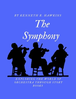 Paperback The symphony: Exploring the world of orchestra through story books Book