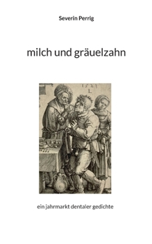 Paperback milch und gräuelzahn: ein jahrmarkt dentaler gedichte [German] Book