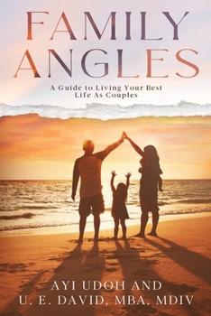 Family Angles: A Guide to Living Your Best Life As Couples