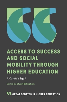 Paperback Access to Success and Social Mobility Through Higher Education: A Curate's Egg? Book