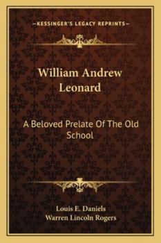 Paperback William Andrew Leonard: A Beloved Prelate Of The Old School Book