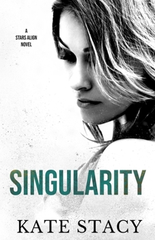 Singularity - Book #2 of the Stars Align