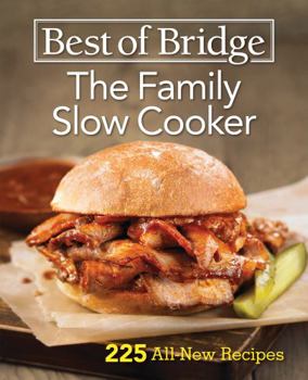 Spiral-bound Best of Bridge the Family Slow Cooker: 225 All-New Recipes Book