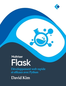 Paperback Maîtriser Flask: Développement web rapide et efficace avec Python [French] Book