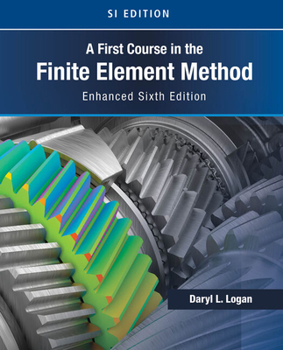 Paperback A First Course in the Finite Element Method, Enhanced Edition, Si Version Book