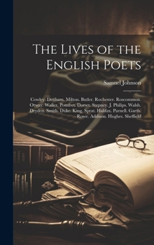 Hardcover The Lives of the English Poets: Cowley. Denham. Milton. Butler. Rochester. Roscommon. Otway. Waller. Pomfret. Dorset. Stepney. J. Philips. Walsh. Dryd [German] Book