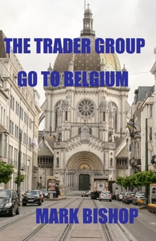 Paperback The Trader Group Go To Belgium Book