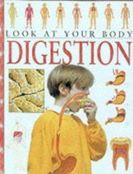 Look At Body: Digestion (Look at Your Body) - Book  of the Look At Your Body