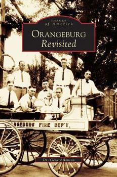 Orangeburg Revisited (Images of America: South Carolina) - Book  of the Images of America: South Carolina