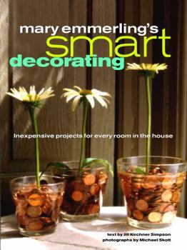 Hardcover Mary Emmerling's Smart Decorating: Inexpensive Projects for Every Room of the House Book