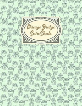 Paperback Chicago Bridge Score Sheets: A pad of scoresheets: Perfect for scorekeeping: Mint green cacti pattern cover Book