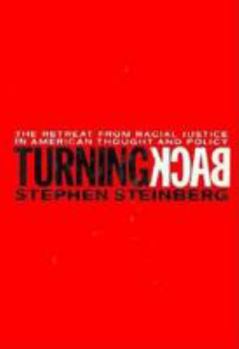 Hardcover TURNING BACK: The Retreat from Racial Justice in American Thought and Policy Book